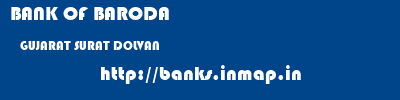 BANK OF BARODA  GUJARAT SURAT DOLVAN   banks information 
